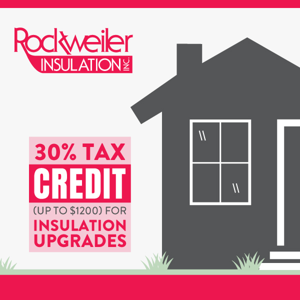 30% Tax Credit (up to $1200) for Insulation Upgrades